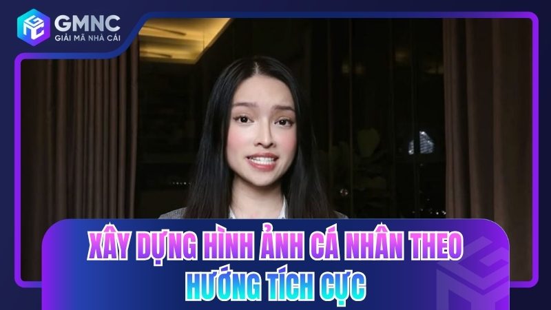 Xây dựng hình ảnh cá nhân theo hướng tích cực
