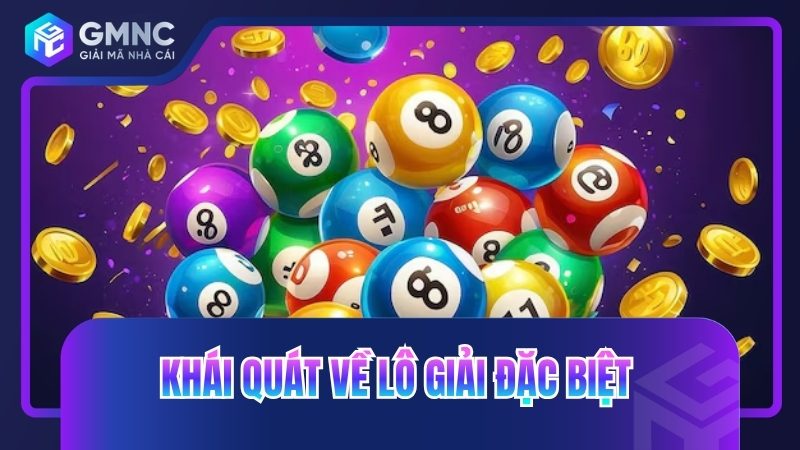 Khái quát về lô giải đặc biệt