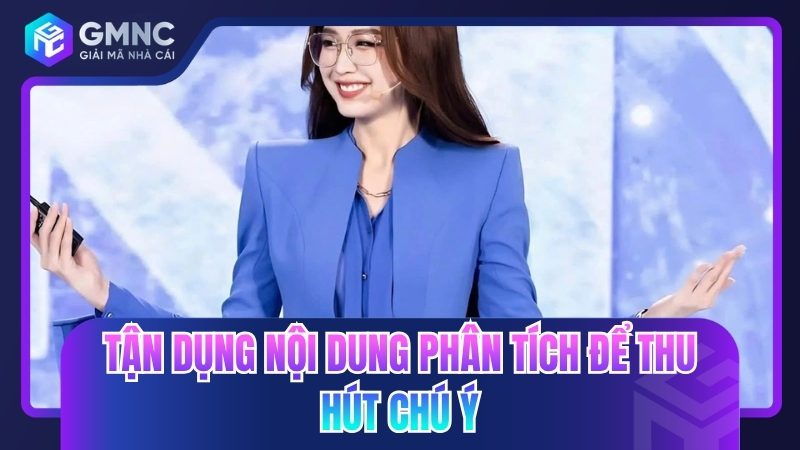 Tận dụng nội dung phân tích để thu hút chú ý