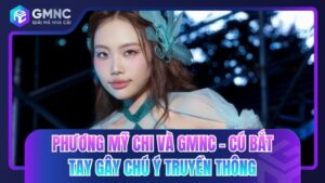 Phương Mỹ Chi và GMNC