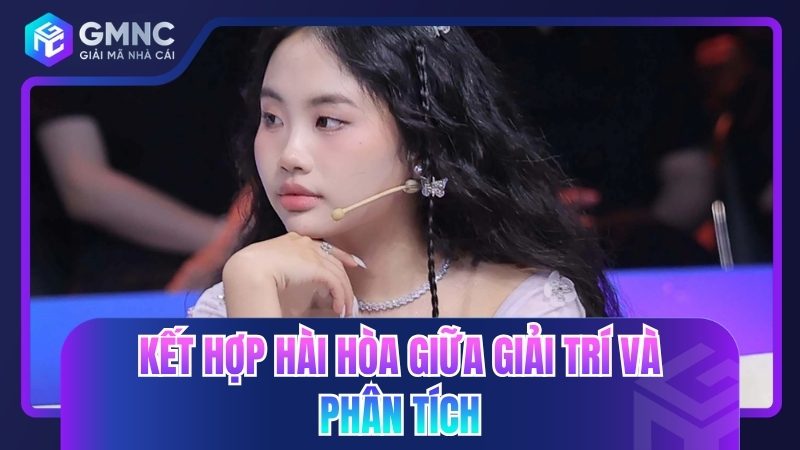 Kết hợp hài hòa giữa giải trí và phân tích