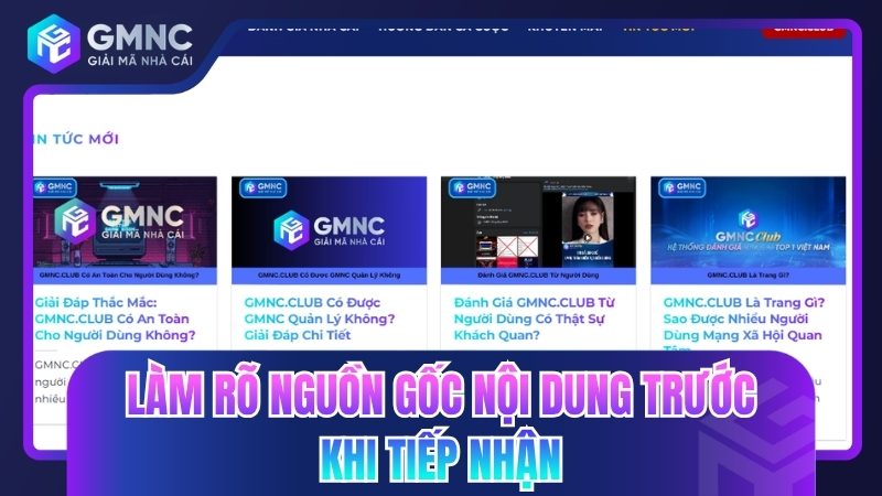 Làm rõ nguồn gốc nội dung trước khi tiếp nhận