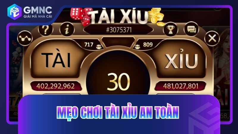 Mẹo chơi tài xỉu an toàn